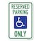 Signmission Reserved Parking Only With Handicapped Symbol Heavy-Gauge Alum. Sign, 12" x 18", A-1218-23062 A-1218-23062 - alternate 1